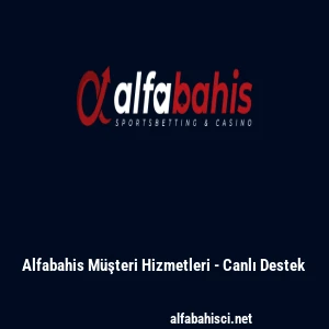 Alfabahis M&uuml;şteri Hizmetleri - Canlı Destek