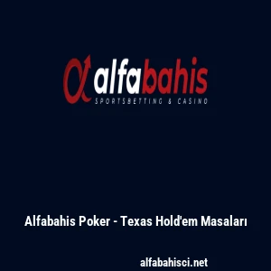 Alfabahis Poker - Texas Hold'em Masaları