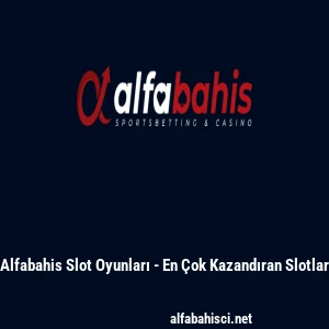 Alfabahis Slot Oyunları - En &Ccedil;ok Kazandıran Slotlar